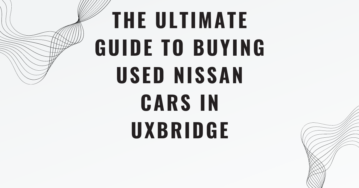 Cars The Ultimate Guide to Buying Used Nissan